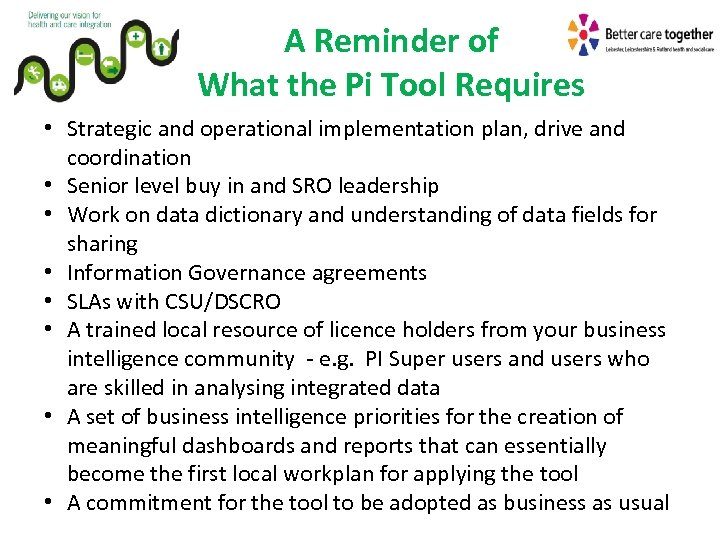 A Reminder of What the Pi Tool Requires • Strategic and operational implementation plan,