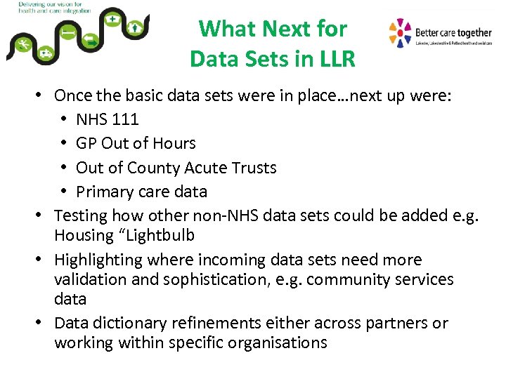 What Next for Data Sets in LLR • Once the basic data sets were