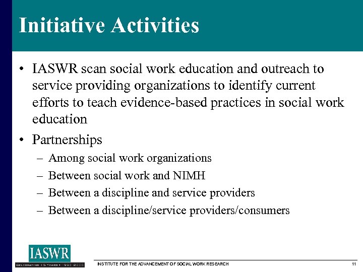 Initiative Activities • IASWR scan social work education and outreach to service providing organizations