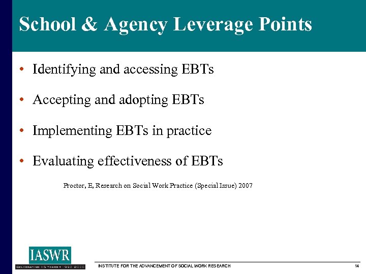 School & Agency Leverage Points • Identifying and accessing EBTs • Accepting and adopting