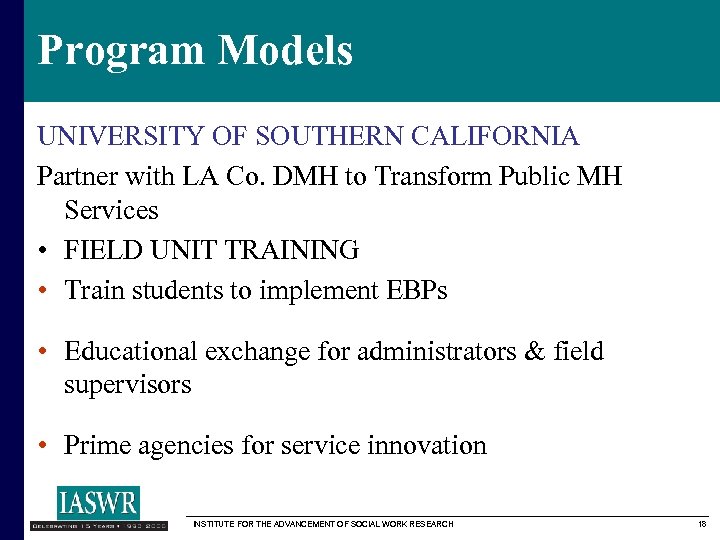 Program Models UNIVERSITY OF SOUTHERN CALIFORNIA Partner with LA Co. DMH to Transform Public