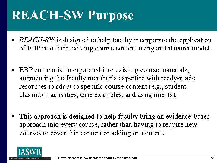 REACH-SW Purpose § REACH-SW is designed to help faculty incorporate the application of EBP