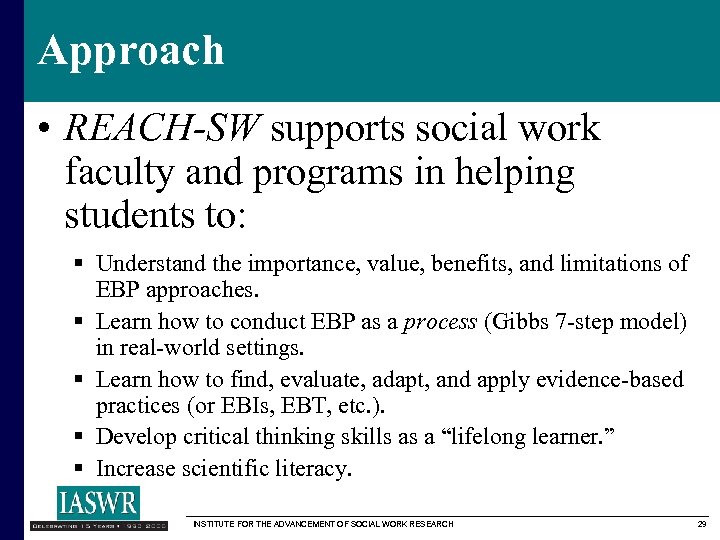 Approach • REACH-SW supports social work faculty and programs in helping students to: §