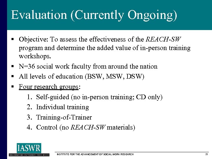 Evaluation (Currently Ongoing) § Objective: To assess the effectiveness of the REACH-SW program and