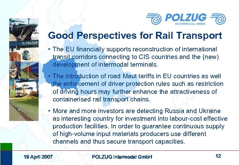 Good Perspectives for Rail Transport • The EU financially supports reconstruction of international transit