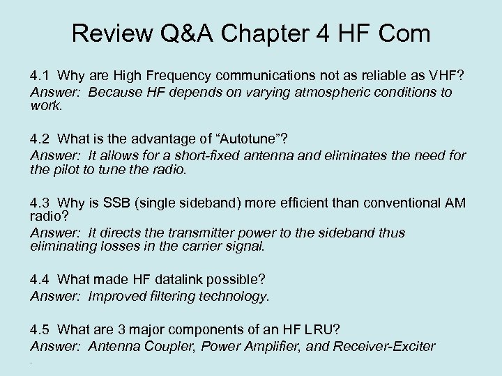 Review Q&A Chapter 4 HF Com 4. 1 Why are High Frequency communications not