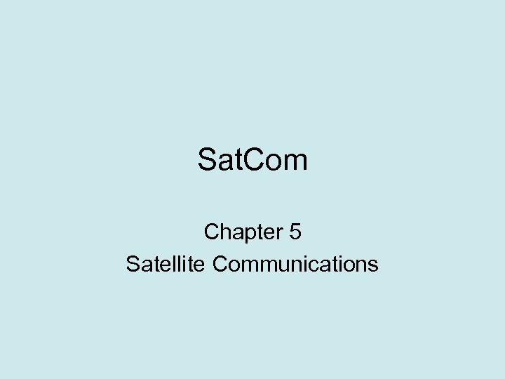Sat. Com Chapter 5 Satellite Communications 