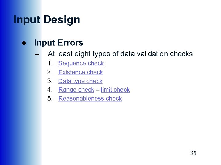 an existence check is a data validation check that