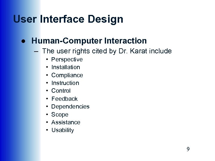 User Interface Design ● Human-Computer Interaction – The user rights cited by Dr. Karat
