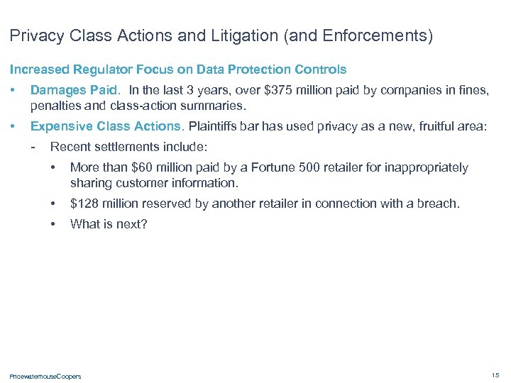 Privacy Class Actions and Litigation (and Enforcements) Increased Regulator Focus on Data Protection Controls