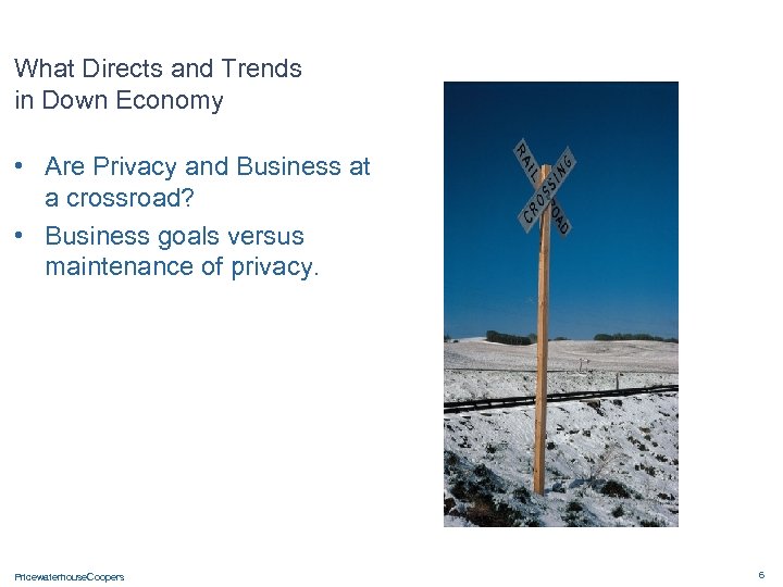 What Directs and Trends in Down Economy • Are Privacy and Business at a