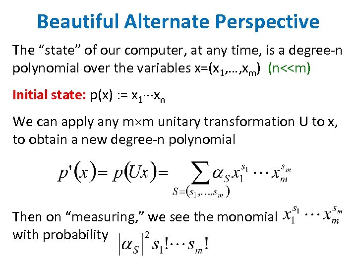 Beautiful Alternate Perspective The “state” of our computer, at any time, is a degree-n