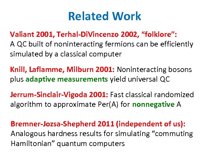 Related Work Valiant 2001, Terhal-Di. Vincenzo 2002, “folklore”: A QC built of noninteracting fermions