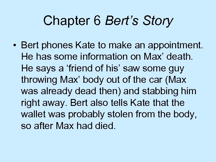Chapter 6 Bert’s Story • Bert phones Kate to make an appointment. He has