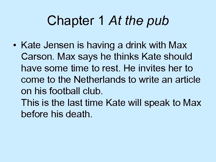Chapter 1 At the pub • Kate Jensen is having a drink with Max