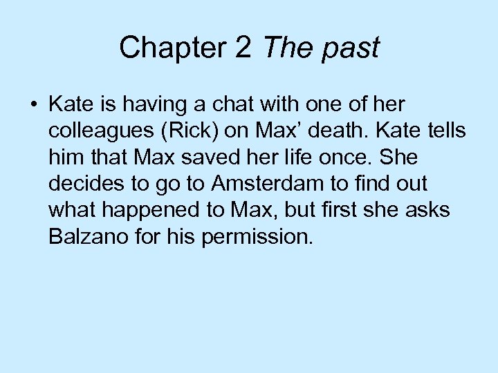 Chapter 2 The past • Kate is having a chat with one of her