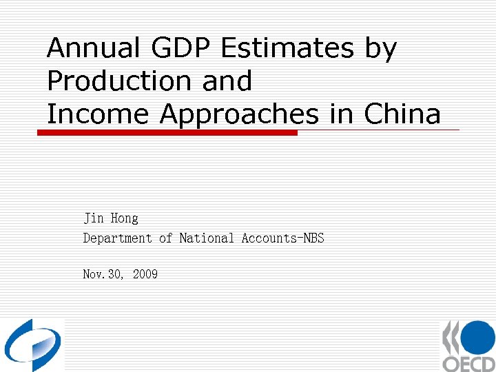 Annual GDP Estimates by Production and Income Approaches in China Jin Hong Department of