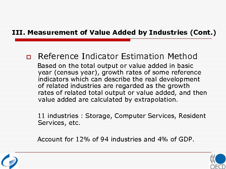 III. Measurement of Value Added by Industries (Cont. ) o Reference Indicator Estimation Method