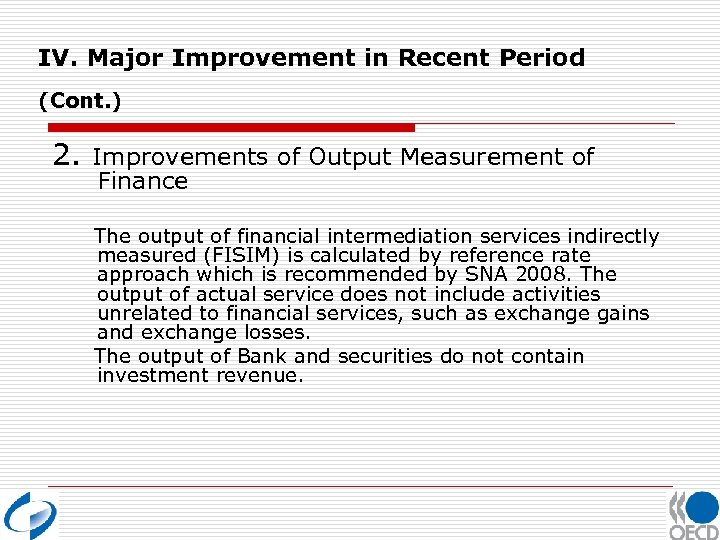 IV. Major Improvement in Recent Period (Cont. ) 2. Improvements of Output Measurement of