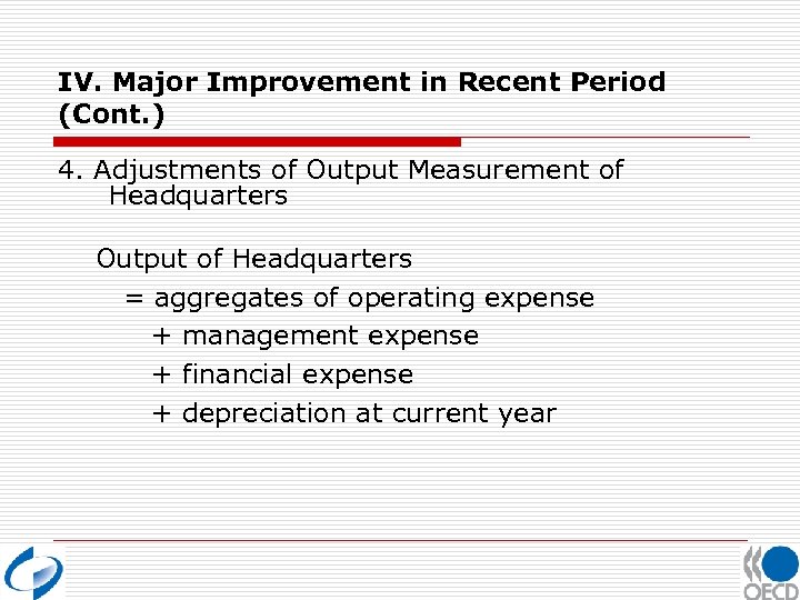 IV. Major Improvement in Recent Period (Cont. ) 4. Adjustments of Output Measurement of