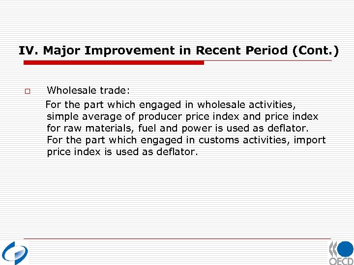 IV. Major Improvement in Recent Period (Cont. ) o Wholesale trade: For the part