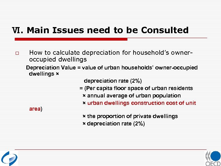 Ⅵ. Main Issues need to be Consulted o How to calculate depreciation for household’s