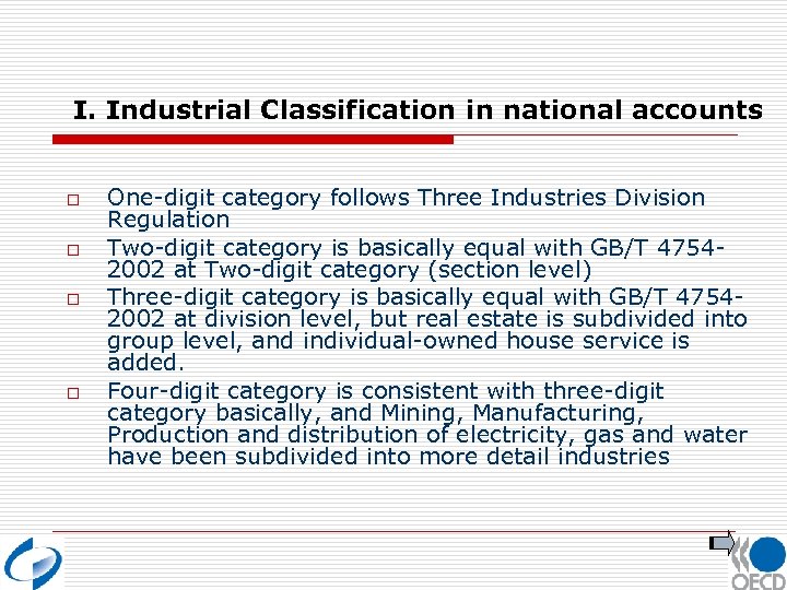 I. Industrial Classification in national accounts o o One-digit category follows Three Industries Division