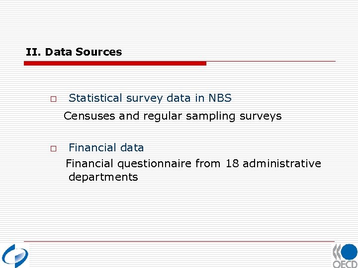 II. Data Sources o Statistical survey data in NBS Censuses and regular sampling surveys