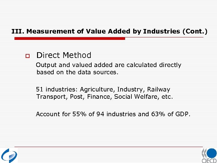 III. Measurement of Value Added by Industries (Cont. ) o Direct Method Output and