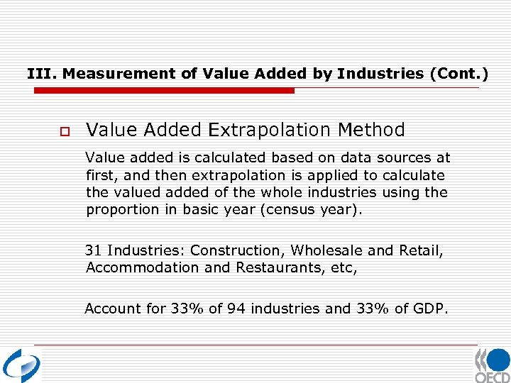 III. Measurement of Value Added by Industries (Cont. ) o Value Added Extrapolation Method