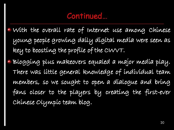 Continued… With the overall rate of Internet use among Chinese young people growing daily