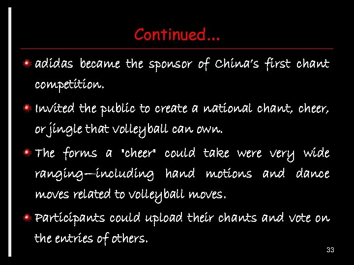 Continued… adidas became the sponsor of China’s first chant competition. Invited the public to