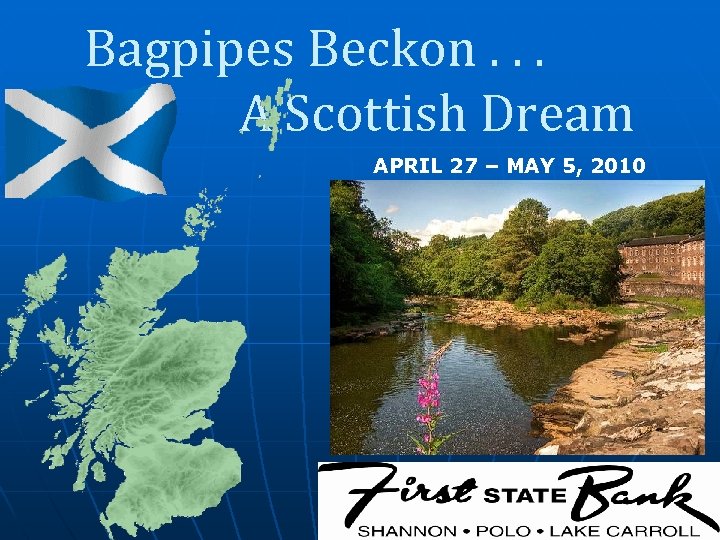 Bagpipes Beckon. . . A Scottish Dream APRIL 27 – MAY 5, 2010 