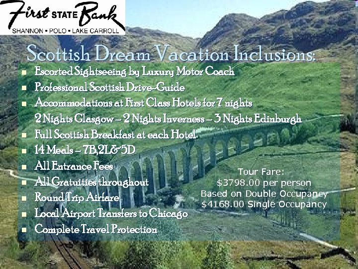Scottish Dream Vacation Inclusions: n n n n n Escorted Sightseeing by Luxury Motor
