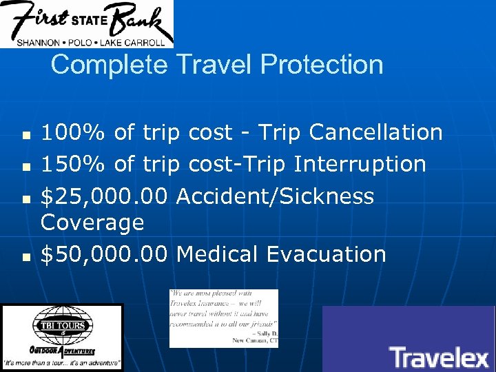 Complete Travel Protection n n 100% of trip cost - Trip Cancellation 150% of