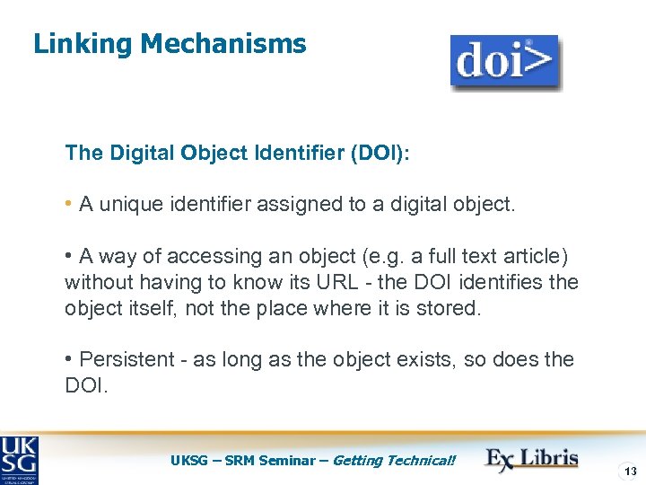 Linking Mechanisms The Digital Object Identifier (DOI): • A unique identifier assigned to a