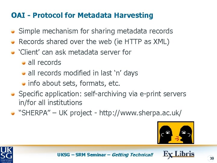 OAI - Protocol for Metadata Harvesting Simple mechanism for sharing metadata records Records shared