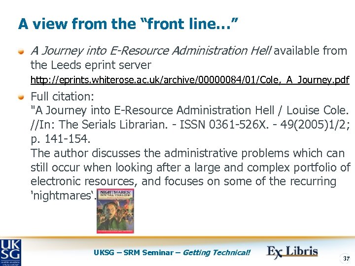 A view from the “front line…” A Journey into E-Resource Administration Hell available from