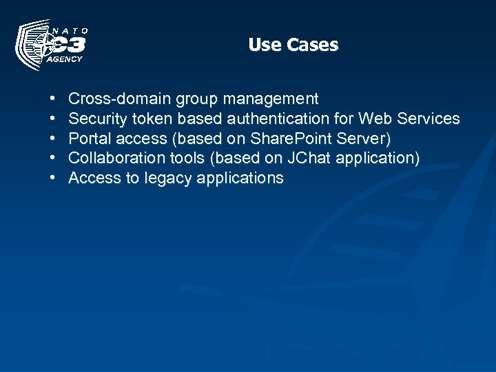 Use Cases • • • Cross-domain group management Security token based authentication for Web