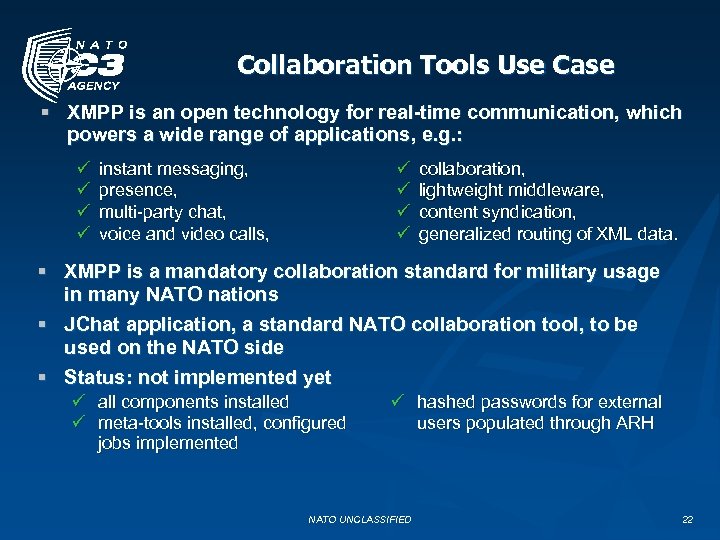 Collaboration Tools Use Case § XMPP is an open technology for real-time communication, which