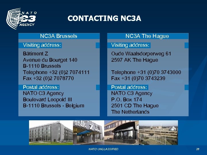 CONTACTING NC 3 A The Hague NC 3 A Brussels Visiting address: Bâtiment Z