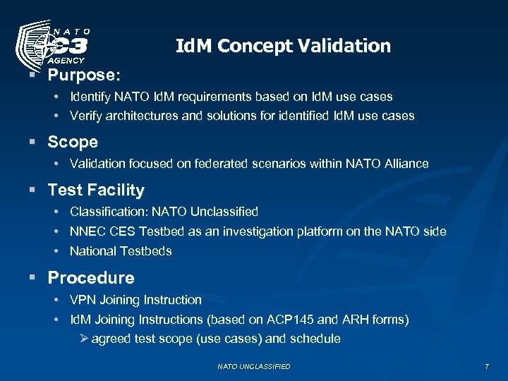 Id. M Concept Validation § Purpose: • Identify NATO Id. M requirements based on