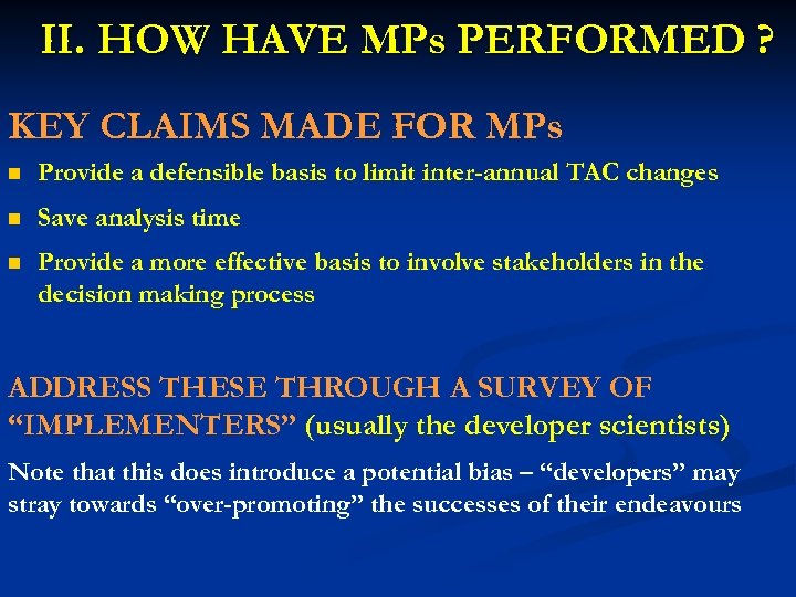 II. HOW HAVE MPs PERFORMED ? KEY CLAIMS MADE FOR MPs n Provide a