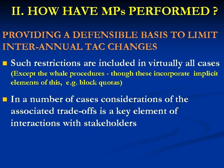 II. HOW HAVE MPs PERFORMED ? PROVIDING A DEFENSIBLE BASIS TO LIMIT INTER-ANNUAL TAC