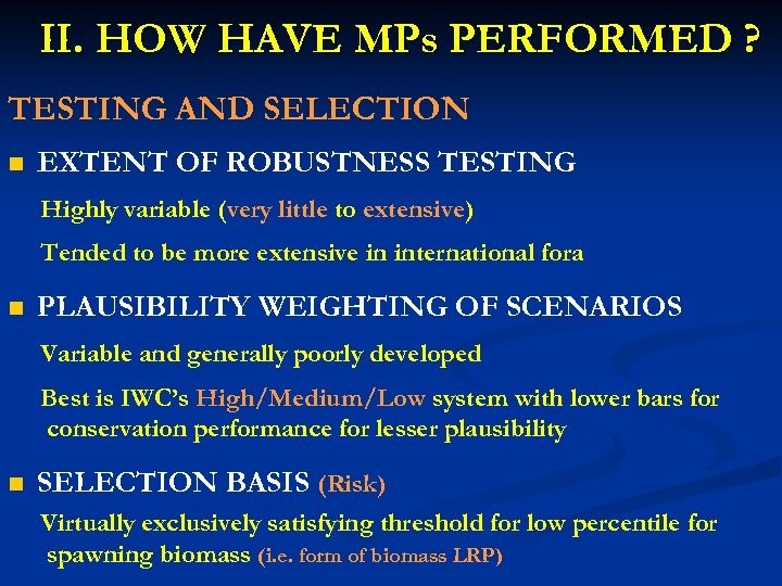 II. HOW HAVE MPs PERFORMED ? TESTING AND SELECTION n EXTENT OF ROBUSTNESS TESTING