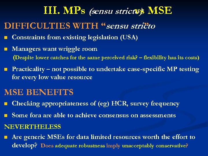 III. MPs (sensu stricto) MSE vs DIFFICULTIES WITH “sensu stricto ” n Constraints from