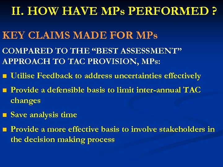 II. HOW HAVE MPs PERFORMED ? KEY CLAIMS MADE FOR MPs COMPARED TO THE