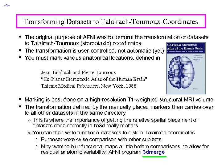 -1 - Transforming Datasets to Talairach-Tournoux Coordinates • • • The original purpose of