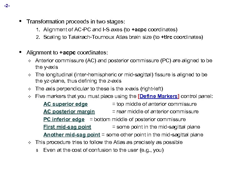 -2 - • Transformation proceeds in two stages: 1. Alignment of AC-PC and I-S