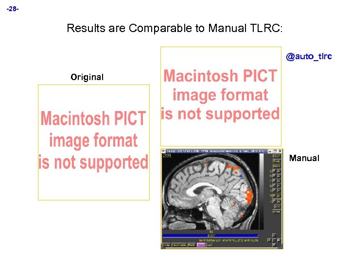-28 - Results are Comparable to Manual TLRC: @auto_tlrc Original Manual 